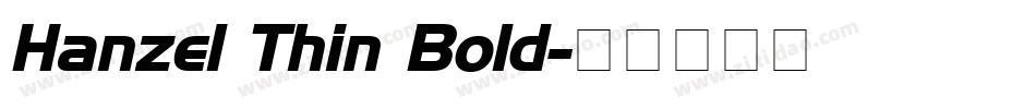 Hanzel Thin Bold字体转换